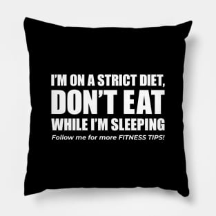 Don't eat while i'm sleeping funny diet quote (white) Pillow