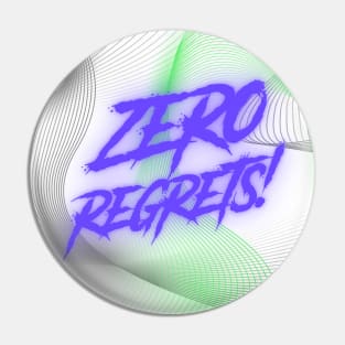 Zero Regrets Design Pin