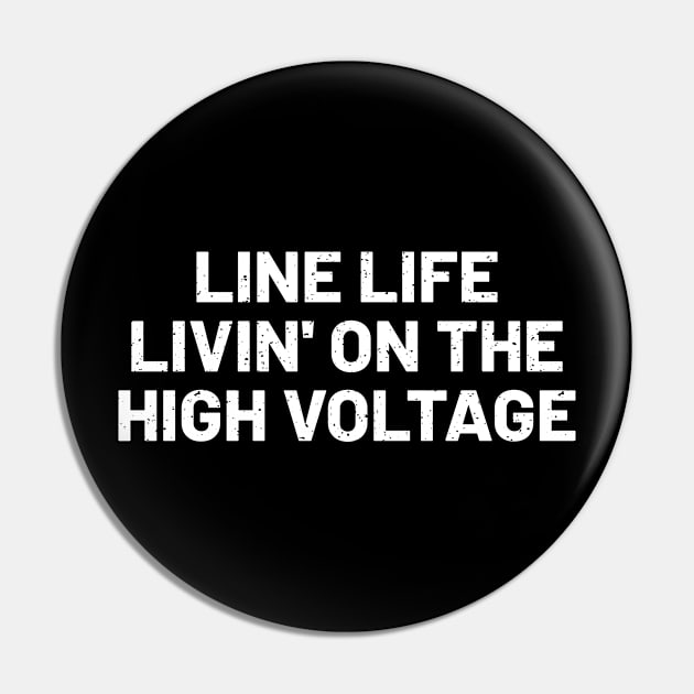 Line Life Livin' on the High Voltage Pin by trendynoize