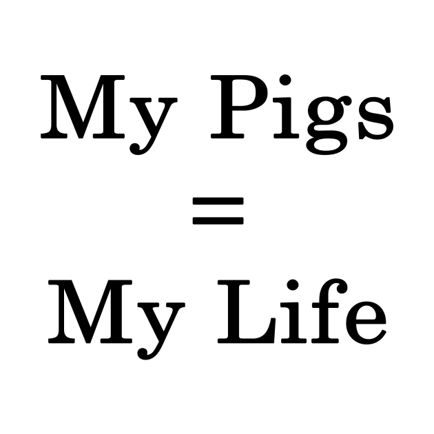 My Pigs = My Life by supernova23