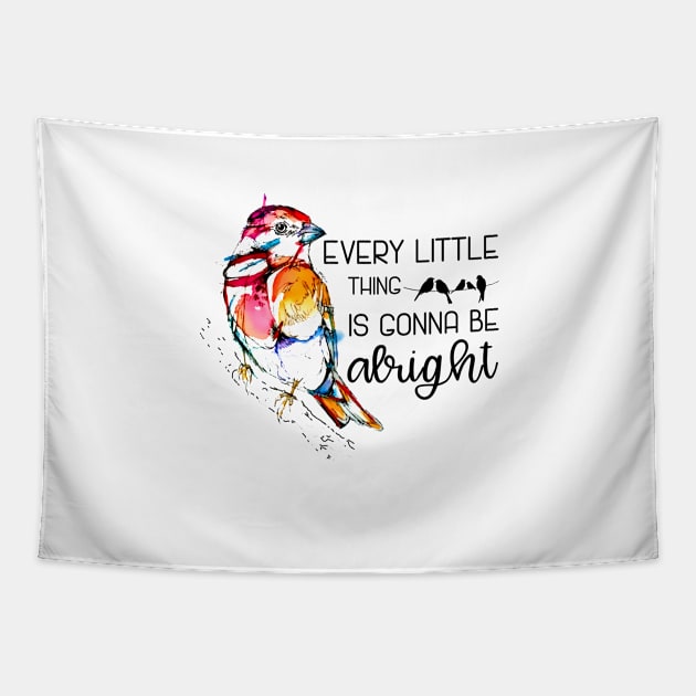 Every Little Thing Is Gonna Be Alright  Hippie Bird Tapestry by Raul Caldwell