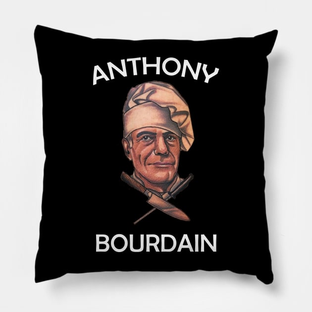 Chef Anthony Bourdain Pillow by Ecsa