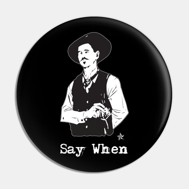 Doc Holliday Say When Western Pin by mn9