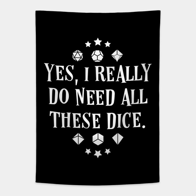 Polyhedral Dice Addict Yes I Really Do Need These Dice Meme Tabletop RPG Vault Tapestry by tabletopvault