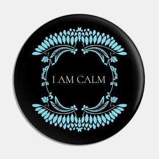 I Am Calm Design Pin