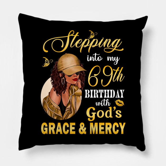 Stepping Into My 69th Birthday With God's Grace & Mercy Bday Pillow by MaxACarter