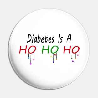 Diabetes is a HO HO HO Pin