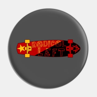 Radical Left Skateboard - Meme, Leftist, Socialist, Anarchist Pin