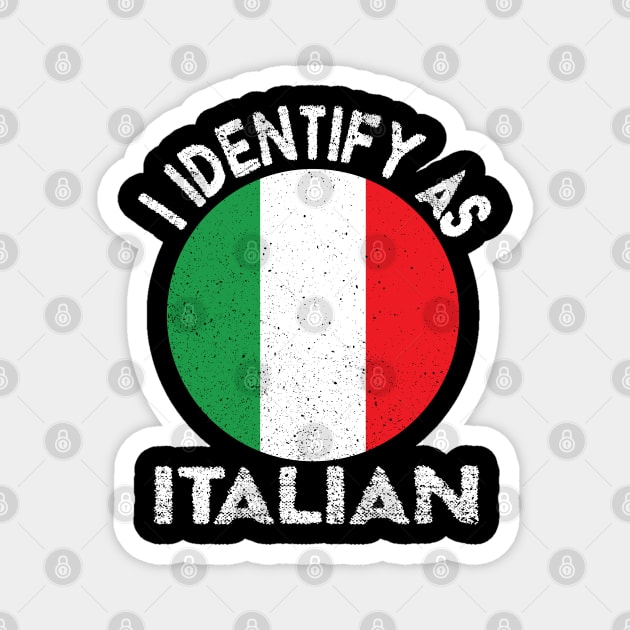 I Identify As Italian Magnet by DesignHND