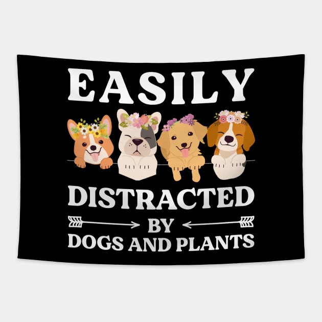Easily Distracted By Dogs And Plants Tapestry by DragonTees