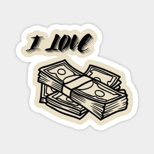 I LOVE MONEY Magnet