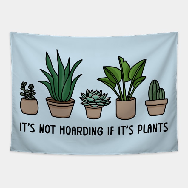 It's Not Hoarding If It's Plants | Plant Parent | Houseplant Lover Tapestry by Side Quest Studios