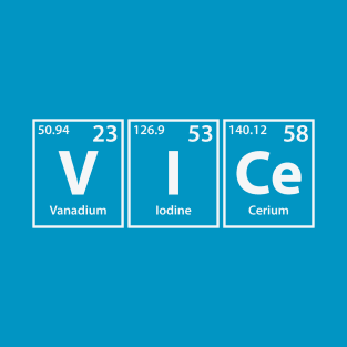 Vice (V-I-Ce) Periodic Elements Spelling T-Shirt