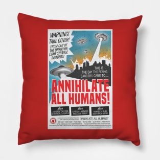 "Annihilate All Humans!" poster Pillow