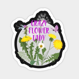 Crazy Flower Lady - dandelions Magnet