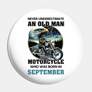 Eagle Biker Never Underestimate An Old Man With A Motorcycle Who Was Born In September Pin