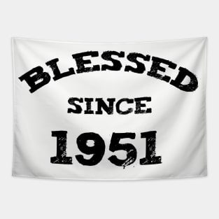 Blessed Since 1951 Funny Blessed Christian Birthday Tapestry