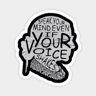 Speak your mind even if your voice shakes RBG - Retro Magnet