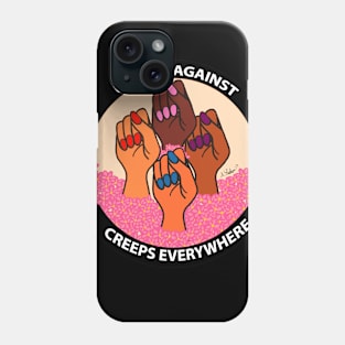 United Against Creeps Everywhere Phone Case