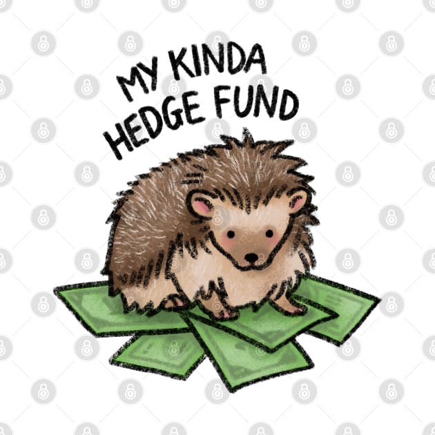 My Kinda Hedge Fund by drawforpun