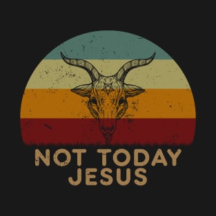 Not Today Jesus Says Satanic Goat Retro Sunset T-Shirt