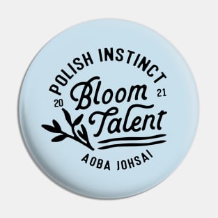 Bloom Talent/Polish Instinct Pin