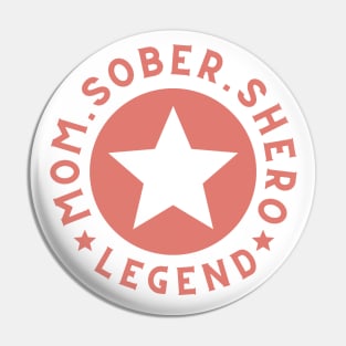 Sober Mom, Shero, Legend Pin