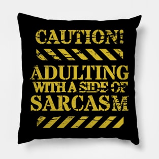 Caution, Adulting with a Side of Sarcasm, Funny Adulting, Sarcasm, Gifts, 2023, 2024 Pillow