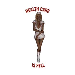 Health Care is Hell T-Shirt