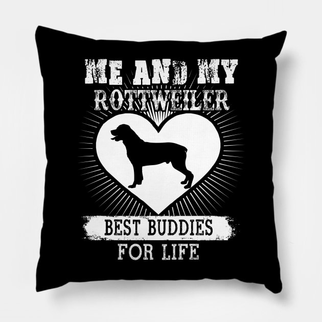 Me And My Rottweiler Best Buddies For Life Pillow by LaurieAndrew