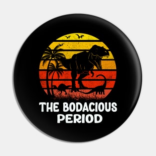 The Bodacious Period Pin