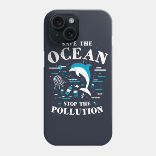 Save The Ocean Stop The Pollution Dolphin Phone Case