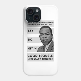 John Lewis: Quote "Good Trouble" Phone Case