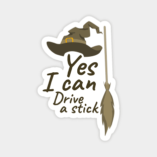 yes i can drive a stick "4" Magnet