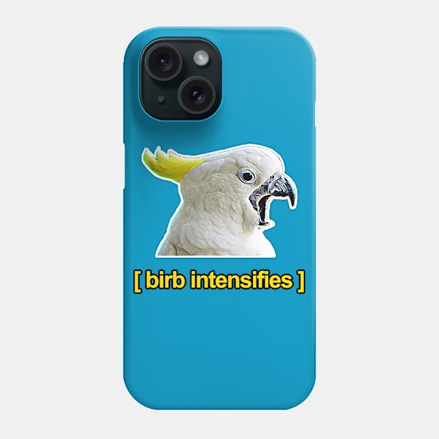 Birb Intensifies - Meme Humor Design Phone Case by DankFutura