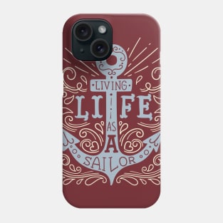 Living as a sailor | Anchor nautical design Phone Case