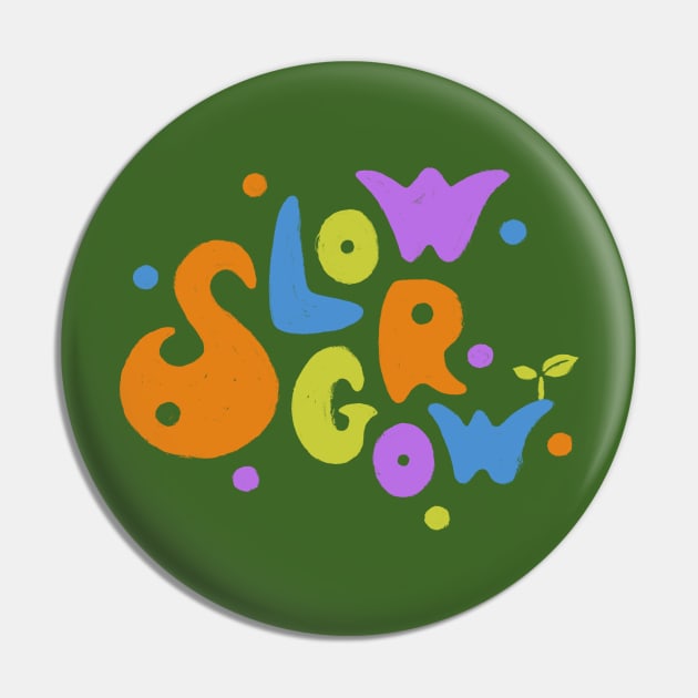 Slow Grow Pin by akaneyabushita