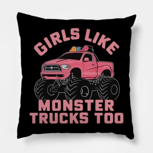 girls like monster trucks too Pillow