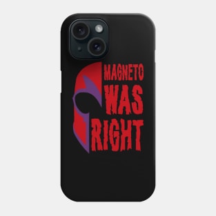 Magneto Was Right - A Divided World Phone Case