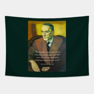 André Gide portrait and quote: “Everything that needs to be said has already been said. But since no one was listening, everything must be said again.” Tapestry