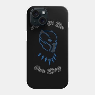 Black Panther - Always Be Our King Phone Case