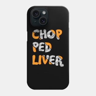 Chopped Liver Phone Case