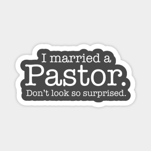 I married a Pastor. Don't look so surprised. Magnet