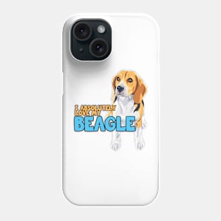 I Absolutely Love My Beagle Dog! Phone Case