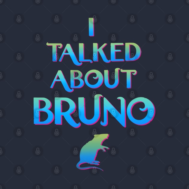 We don't talk about Bruno… I talked about Bruno by EnglishGent