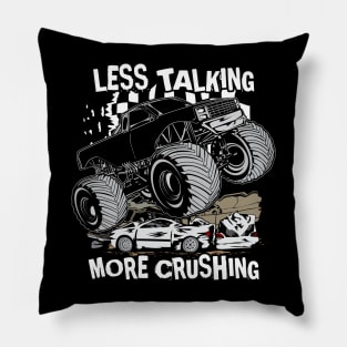 LESS TALKING MORE CRUSHING Pillow