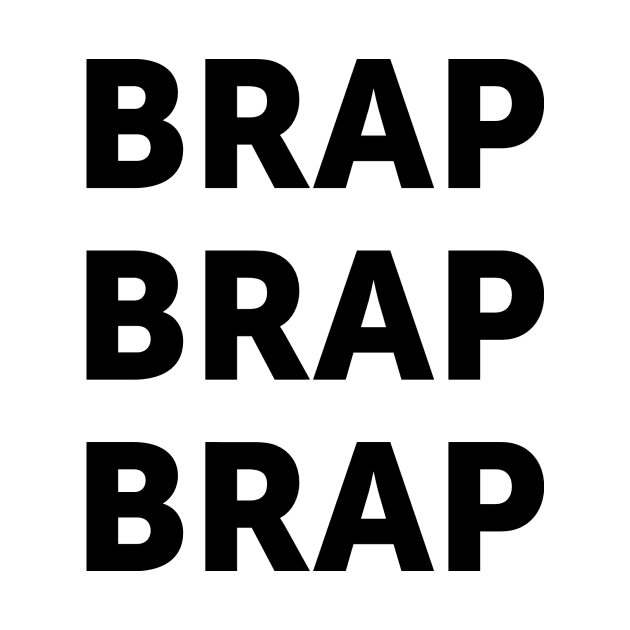 Brap Brap Brap | FastLane design by FastLaneTees