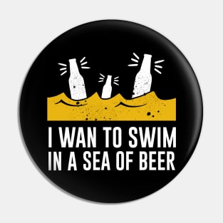 Sea Of Beer Funny Beer Drinker Saying drinking Pin