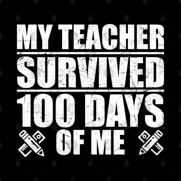 My Teacher Survived 100 Days Of Me Funny Student by zerouss