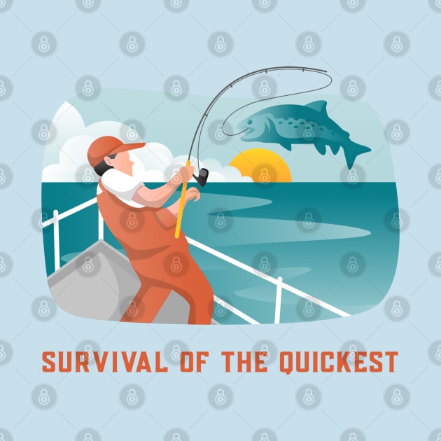 Survival of the Quickest Sport Fishing by Distinkt